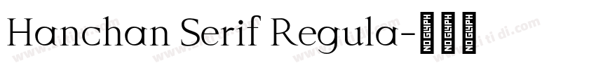 Hanchan Serif Regula字体转换